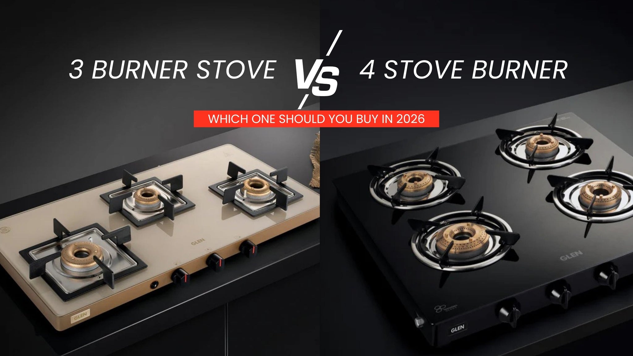 3 Burner vs 4 Burner Gas Stove Which One Should You Buy in 2026?