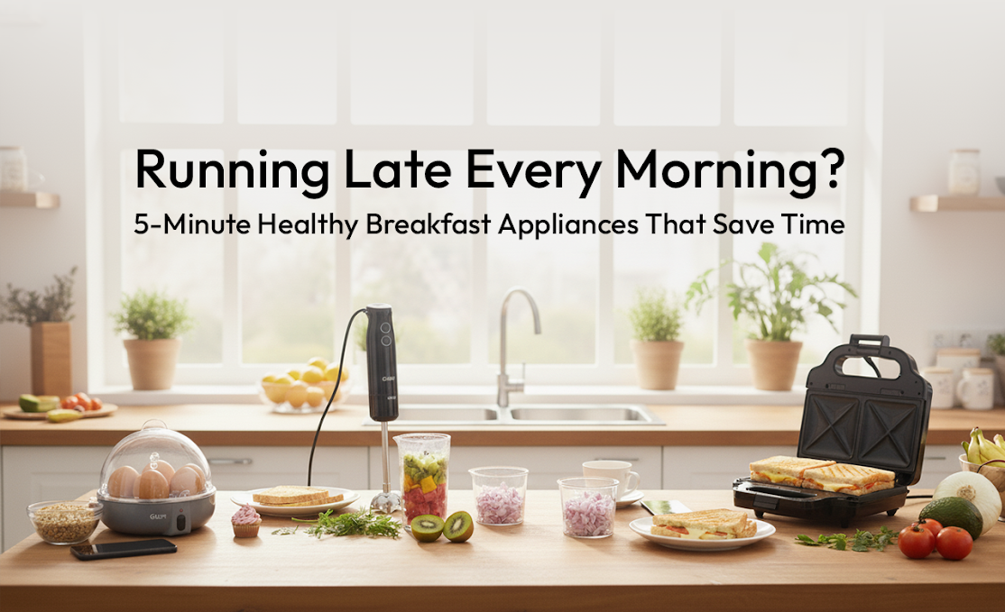 Running Late Every Morning? 5 Minute Healthy Breakfast Appliances That Save Time