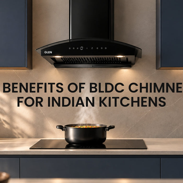 7 Benefits of BLDC Chimney for Indian Kitchens