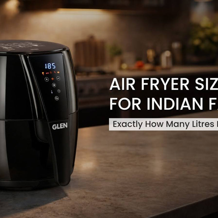 Air Fryer Size Guide for Indian Families: Exactly How Many Litres Do You Need?