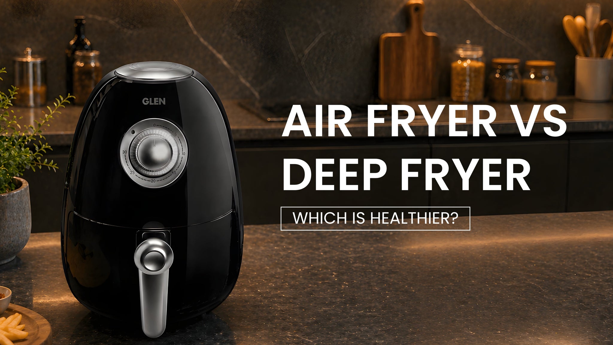 Air Fryer vs Deep Fryer: Which Is Healthier?