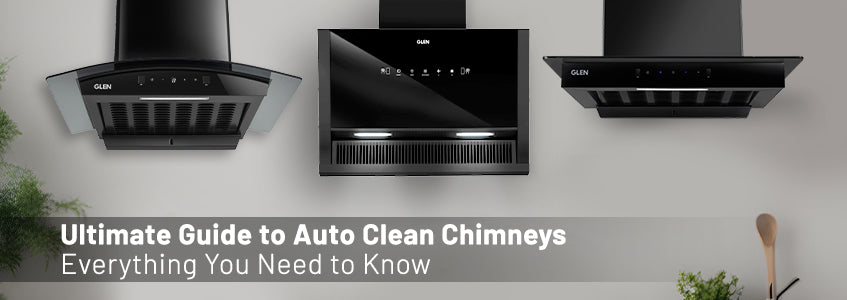 Auto Clean Chimneys: The Ultimate Kitchen Upgrade