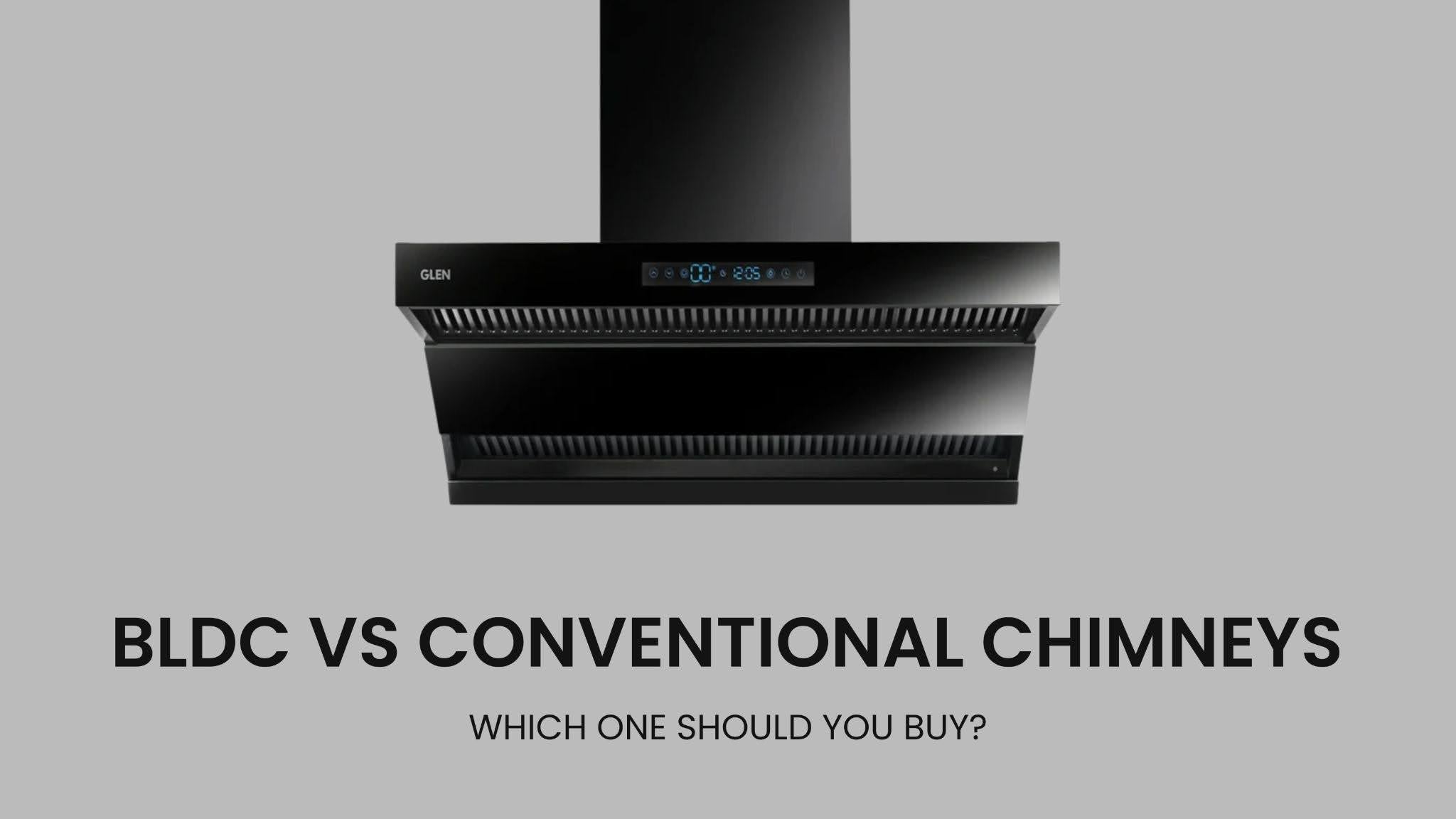 BLDC vs Conventional Chimneys: Which One Should You Buy?