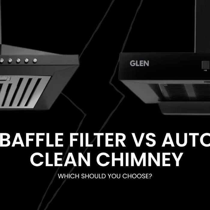 Baffle Filter vs Auto Clean Chimney: Which Should You Choose?
