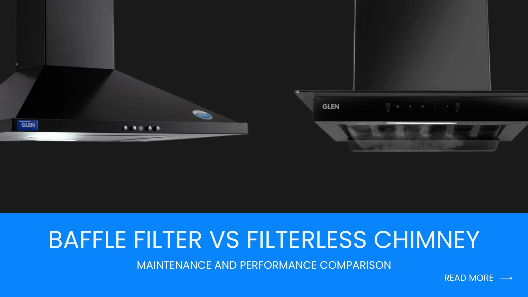 Baffle Filter vs Filterless Kitchen Chimney: Maintenance and Performance Comparison