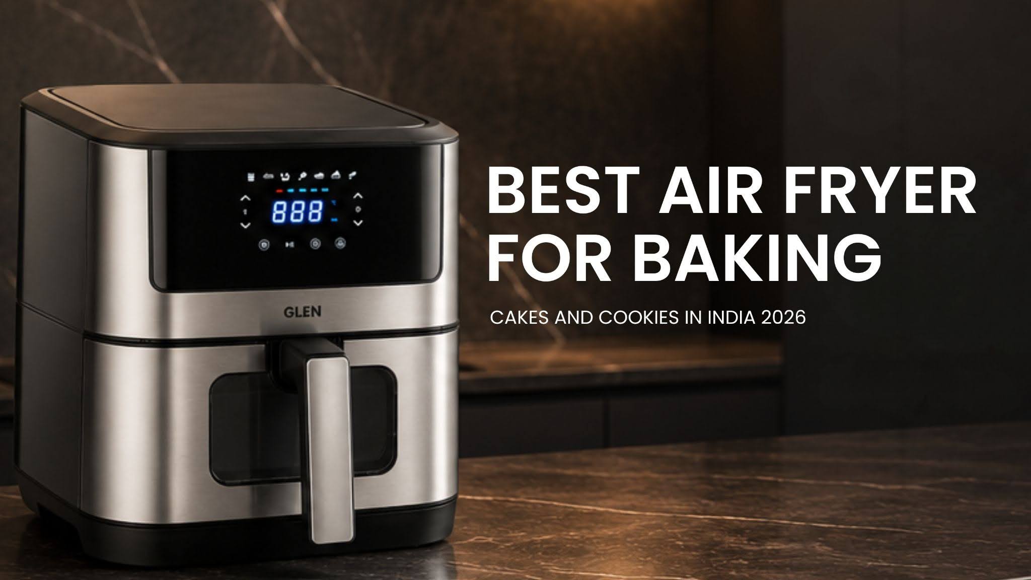 Best Air Fryer for Baking Cakes and Cookies in India 2026