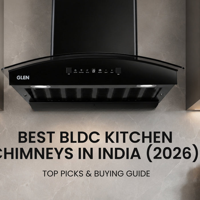 Best BLDC Kitchen Chimneys in India (2026): Top Picks & Buying Guide