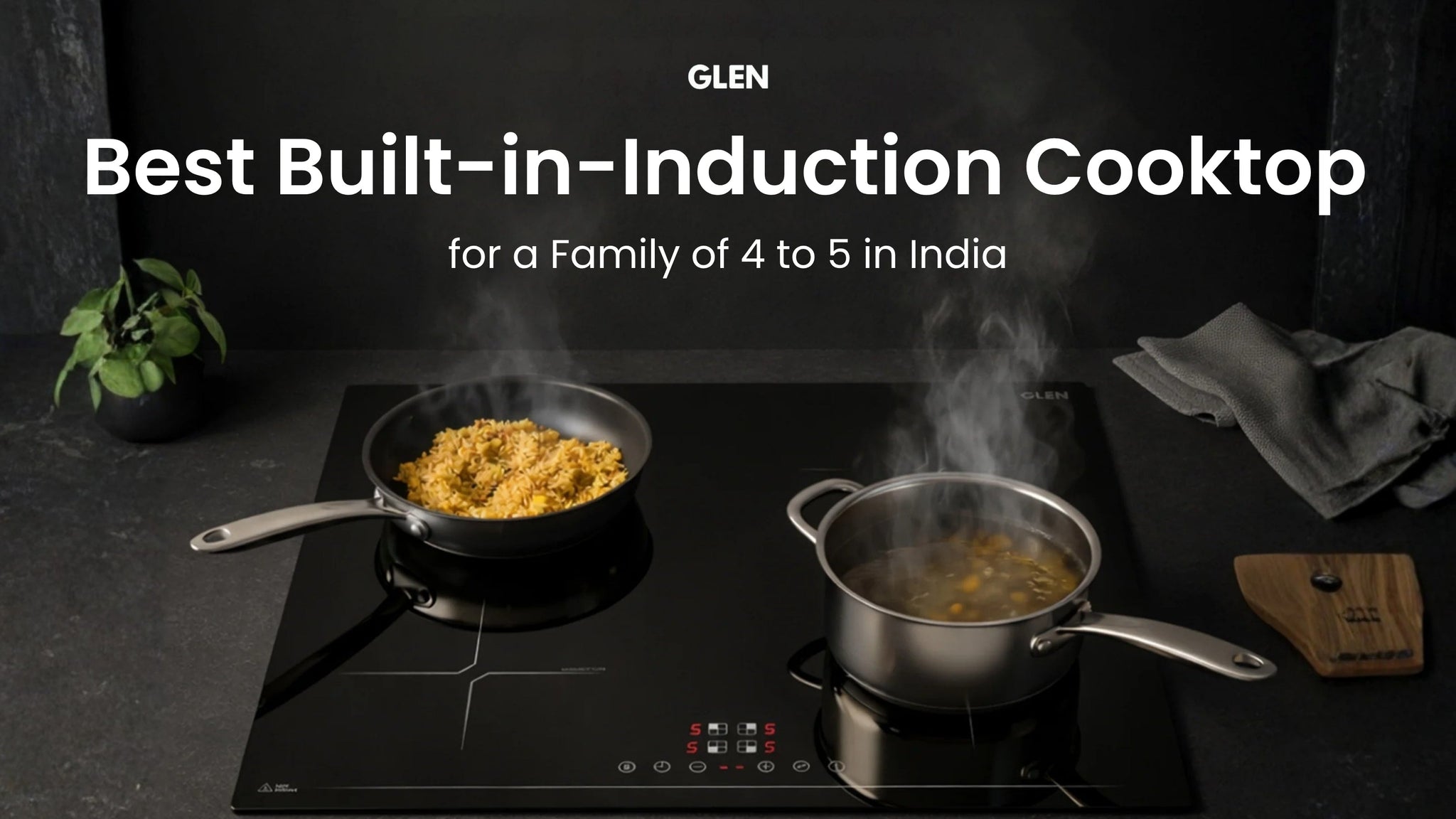 Best Built-in-Induction Cooktop for a Family of 4 to 5 in India