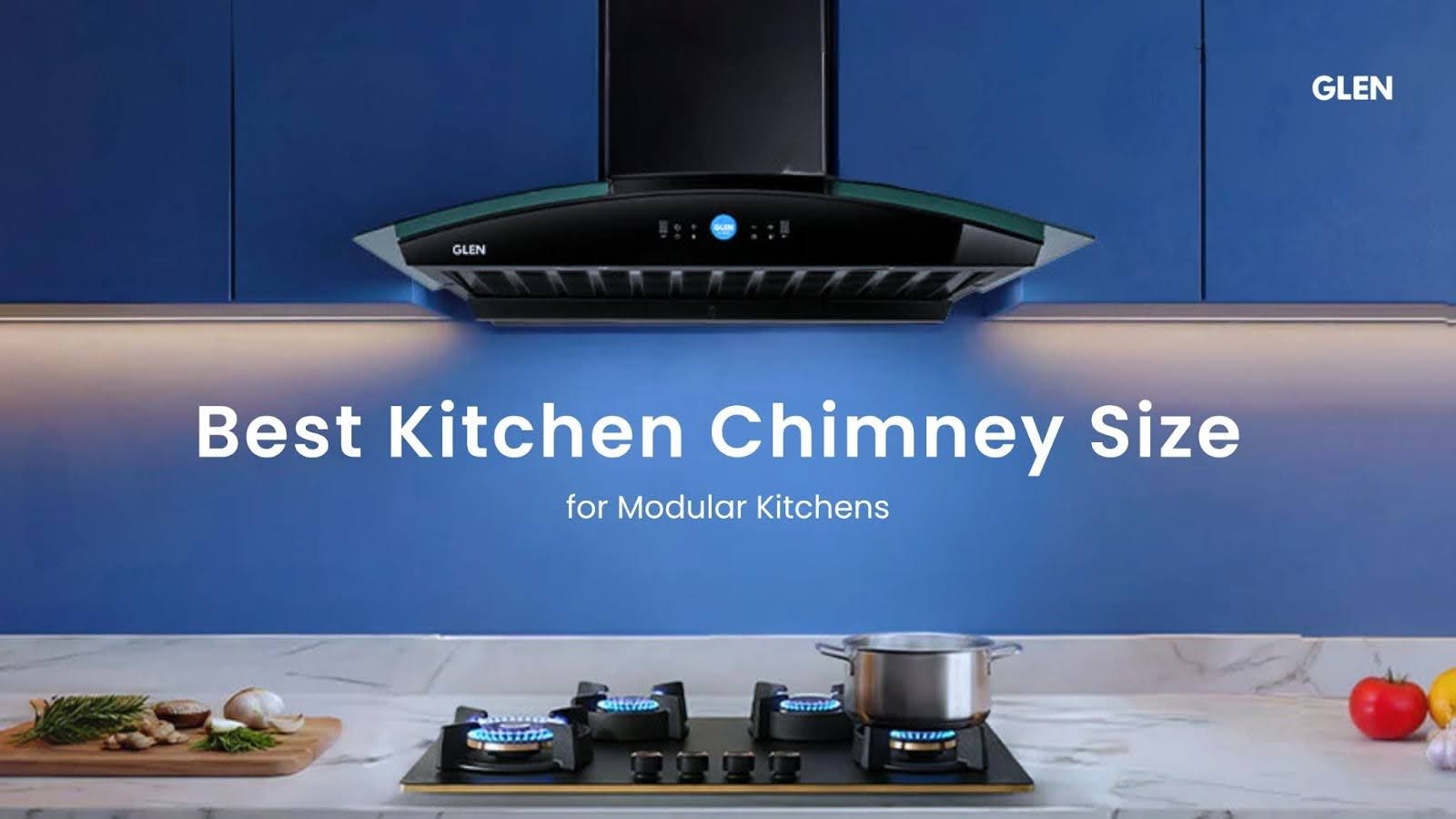 Best Kitchen Chimney Size for Modular Kitchens