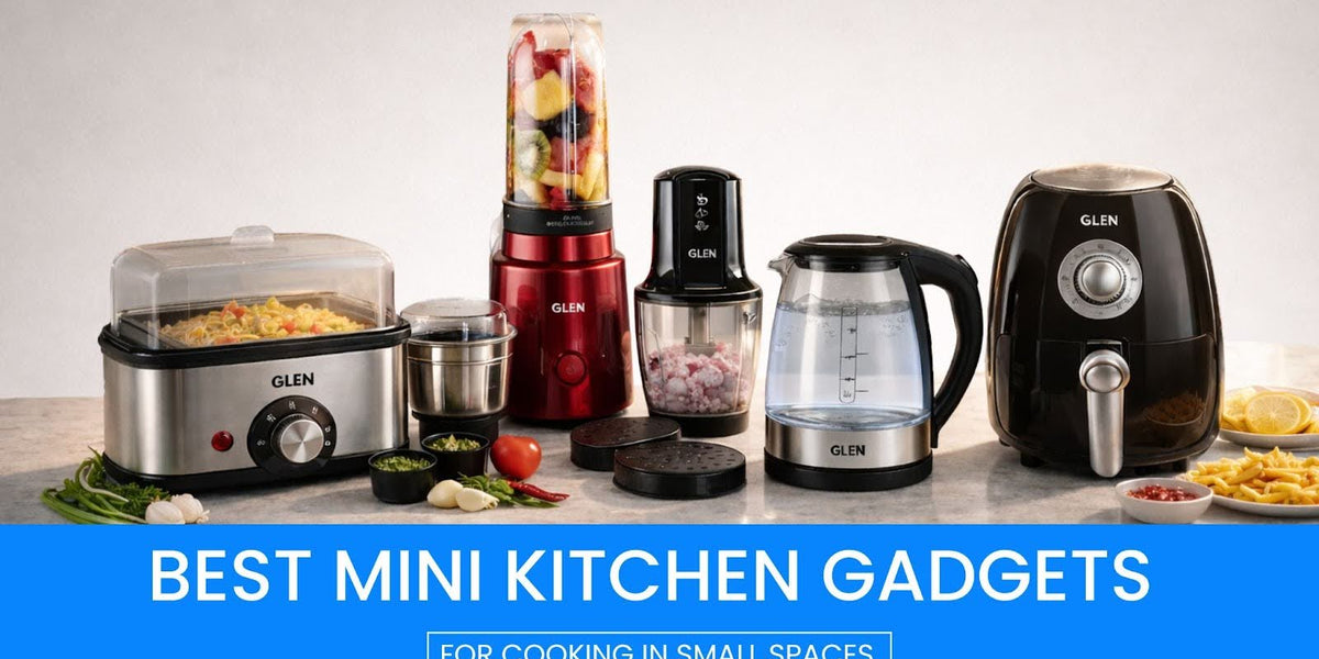 Mini Kitchen Gadgets for Small Spaces | Glen India — Glen Appliances ...