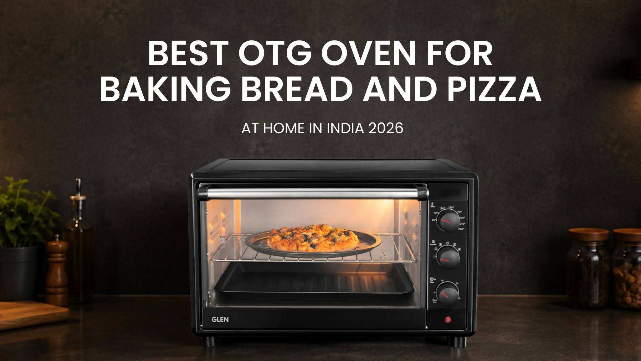 Best OTG Oven for Baking Bread and Pizza at Home in India 2026