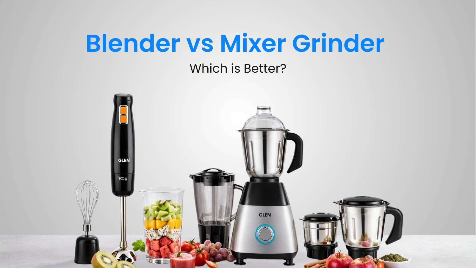 Blender vs Mixer Grinder: Which is Better?