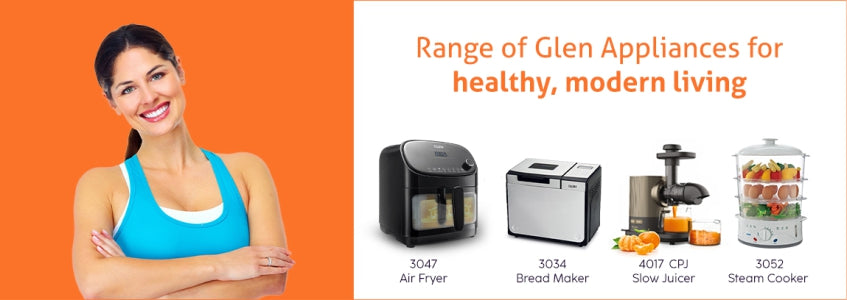 No more worries about the calories. Range of Glen Appliances for healthy, modern living.