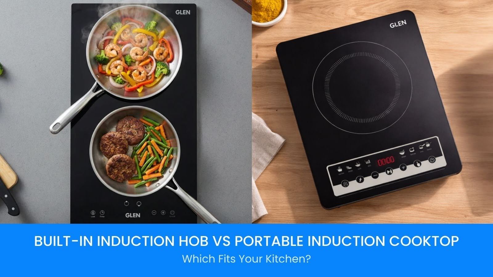 Built-In Induction Hob vs Portable Induction Cooktop: Which Fits Your Kitchen?