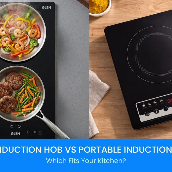 Built-In Induction Hob vs Portable Induction Cooktop: Which Fits Your Kitchen?
