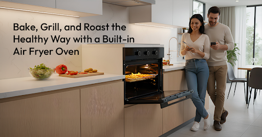 Bake, Grill, and Roast the Healthy Way with a Built-in Air Fryer Oven