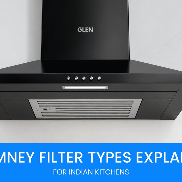 Chimney Filter Types Explained for Indian Kitchens