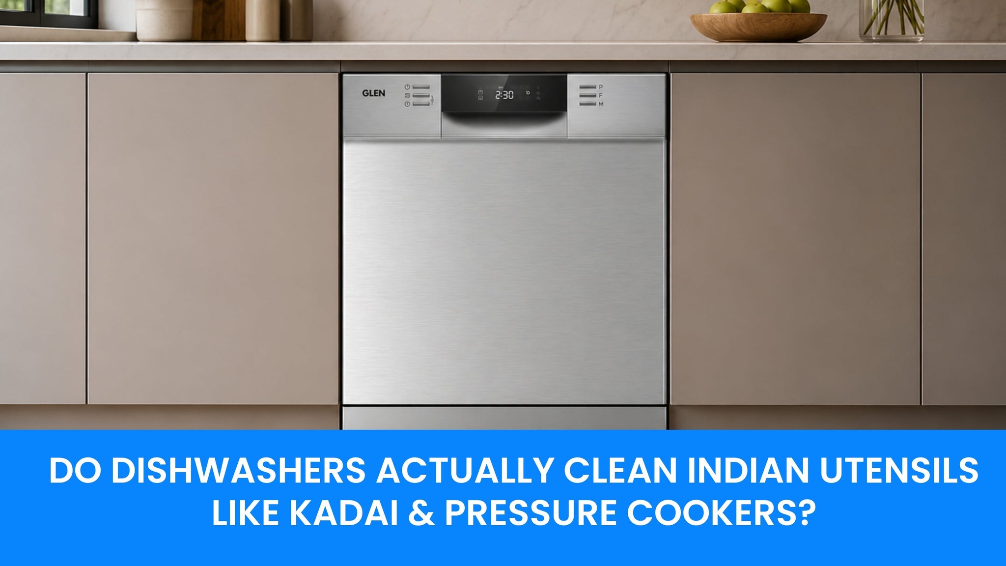 Do Dishwashers Actually Clean Indian Utensils Like Kadai & Pressure Cookers?