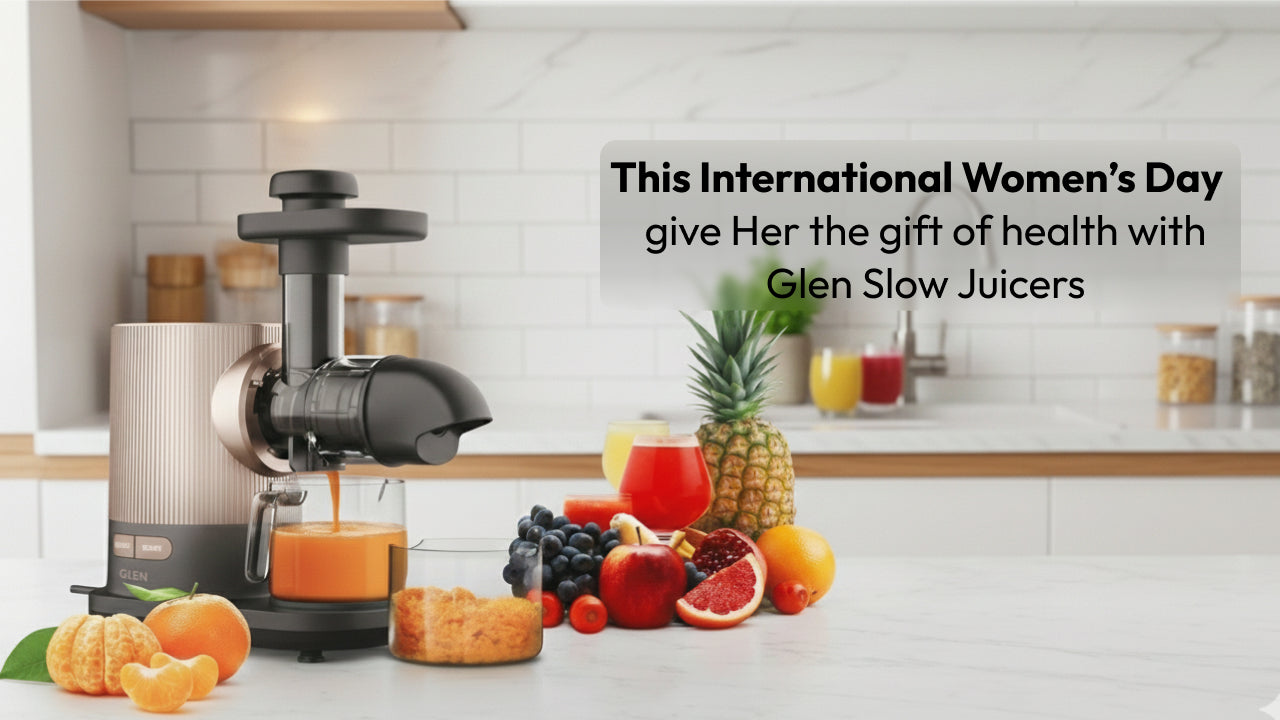 This International Women’s Day give Her the gift of health with Glen Slow Juicers