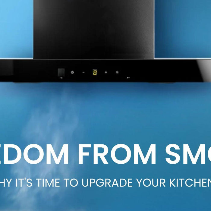 Freedom from Smoke: Why It's Time to Upgrade Your Kitchen