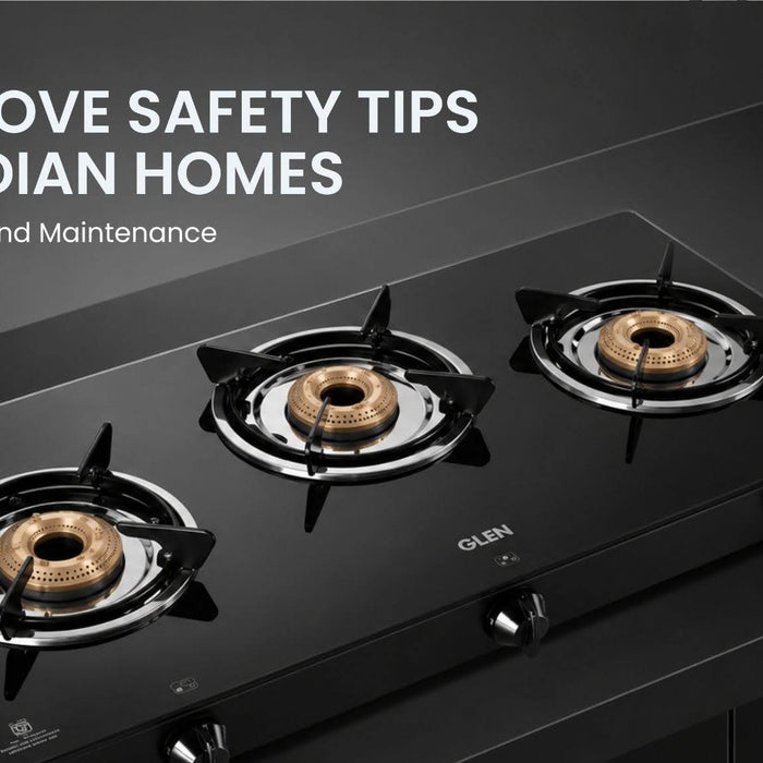 Gas Stove Safety Tips for Indian Homes: Leaks, Flames, and Maintenance