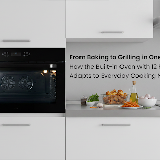 From Baking to Grilling in One Appliance: How the Built-in Oven with 12 Functions Adapts to Everyday Cooking Needs