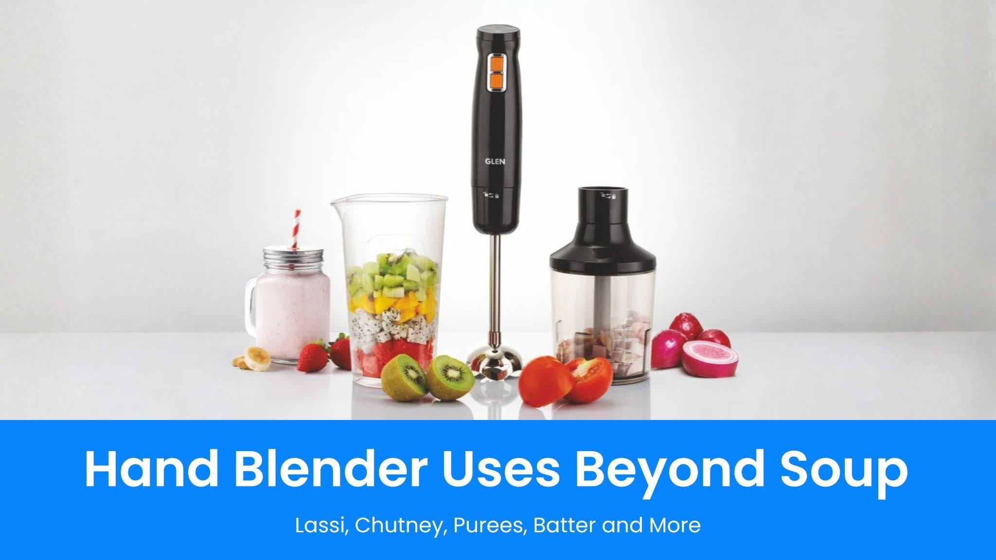 Hand Blender Uses Beyond Soup: Lassi, Chutney, Purees, Batter and More