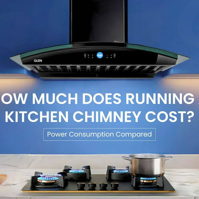 How Much Does Running a Kitchen Chimney Cost? Power Consumption Compared