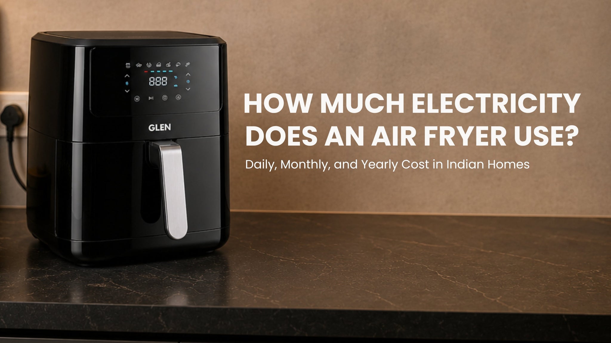 How Much Electricity Does an Air Fryer Use? Daily, Monthly, and Yearly Cost in Indian Homes