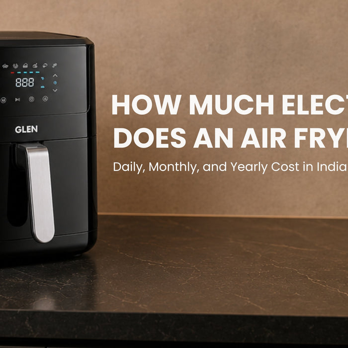 How Much Electricity Does an Air Fryer Use? Daily, Monthly, and Yearly Cost in Indian Homes
