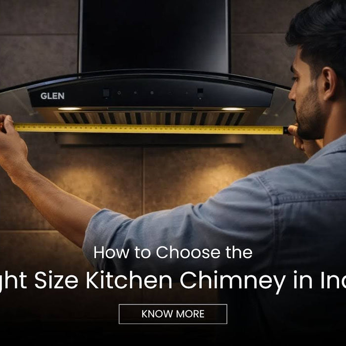 How to Choose the Right Size Kitchen Chimney in India