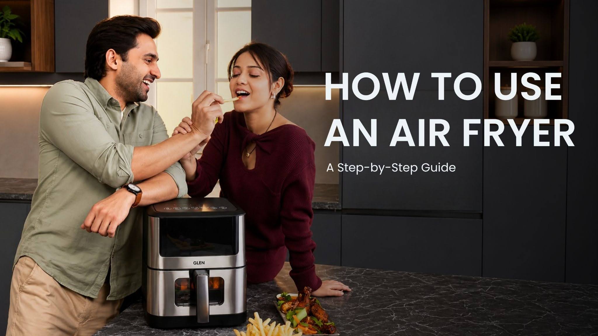 How to Use an Air Fryer: A Step-by-Step Guide