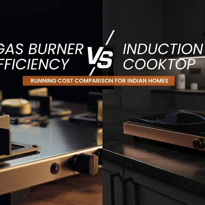 Induction Cooktop vs Gas Burner Efficiency: Running Cost Comparison for Indian Homes
