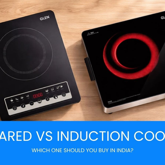 Infrared vs Induction Cooktops: Which One Should You Buy in India?