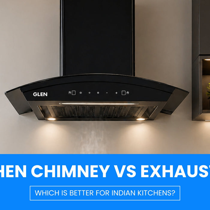 Kitchen Chimney vs Exhaust Fan: Which Is Better for Indian Kitchens?