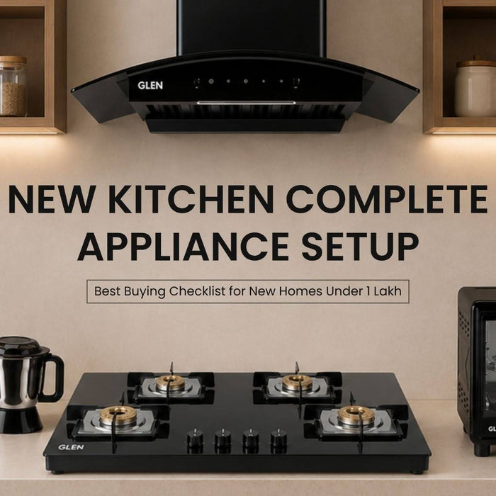 New Kitchen Complete Appliance Setup: Best Buying Checklist for New Homes Under 1 Lakh