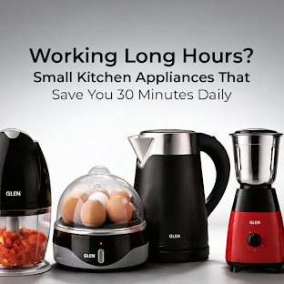 Working Long Hours? Small Kitchen Appliances That Save You 30 Minutes Daily