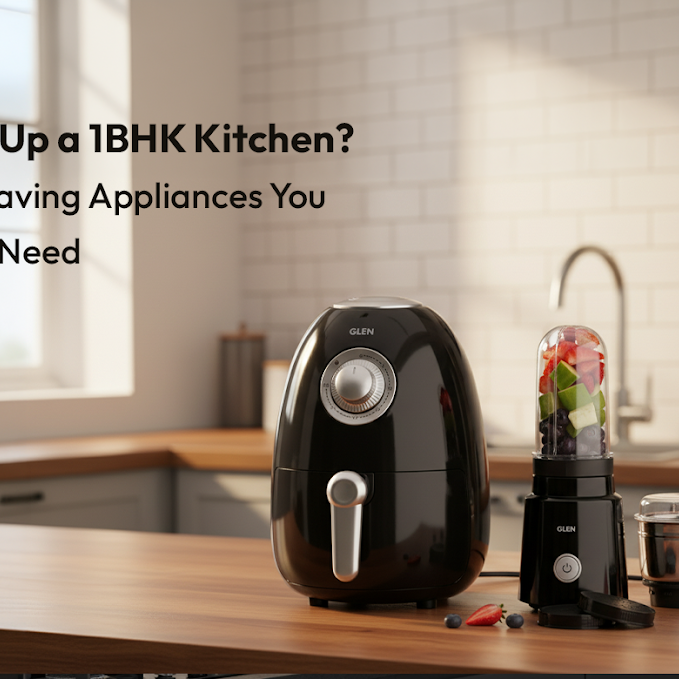 Setting Up a 1BHK Kitchen? Space-Saving Appliances You Actually Need