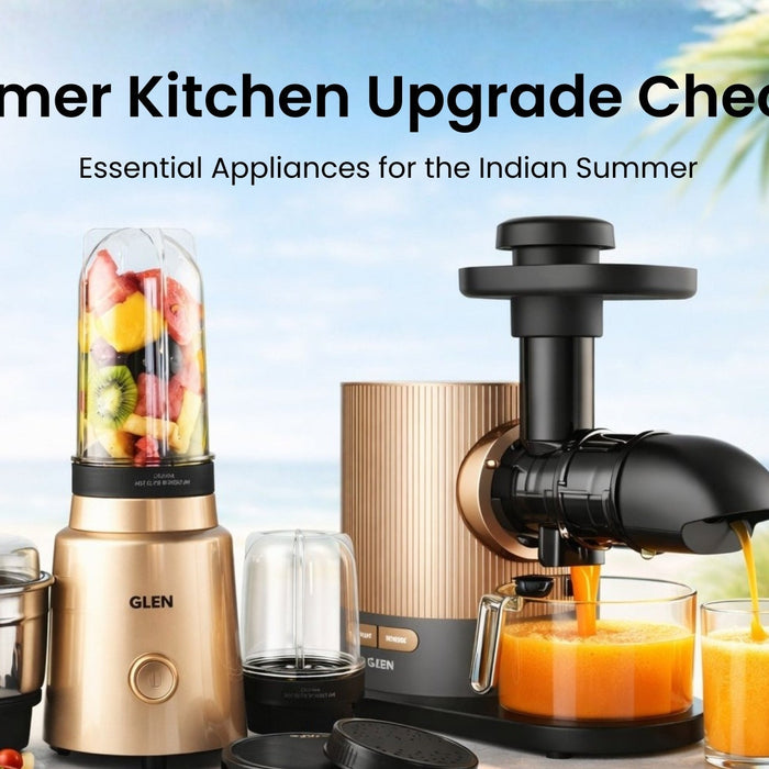 Summer Kitchen Upgrade Checklist 2026: Essential Appliances for the Indian Summer