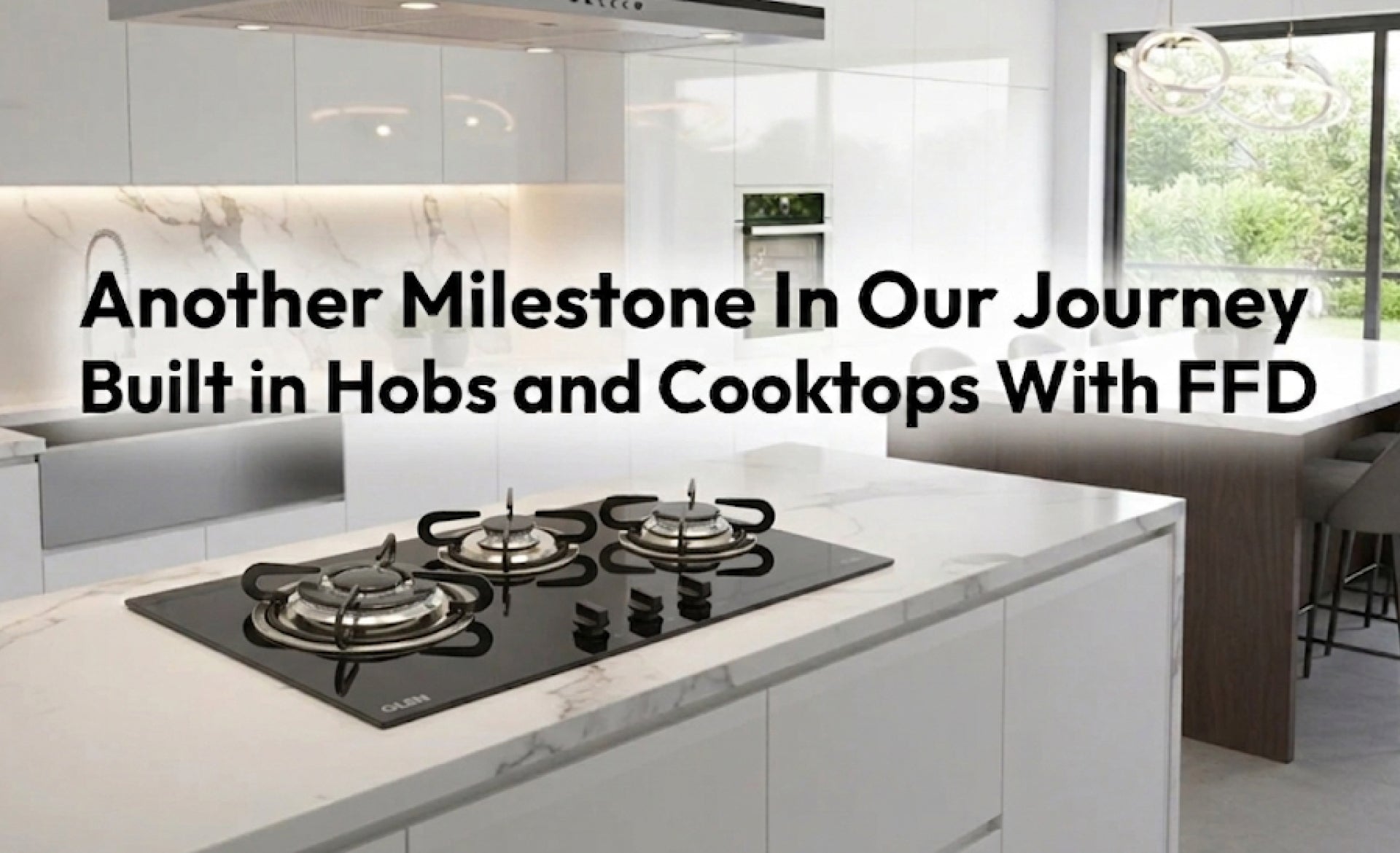 Another milestone in our journey – Built in hobs and cooktops with FFD