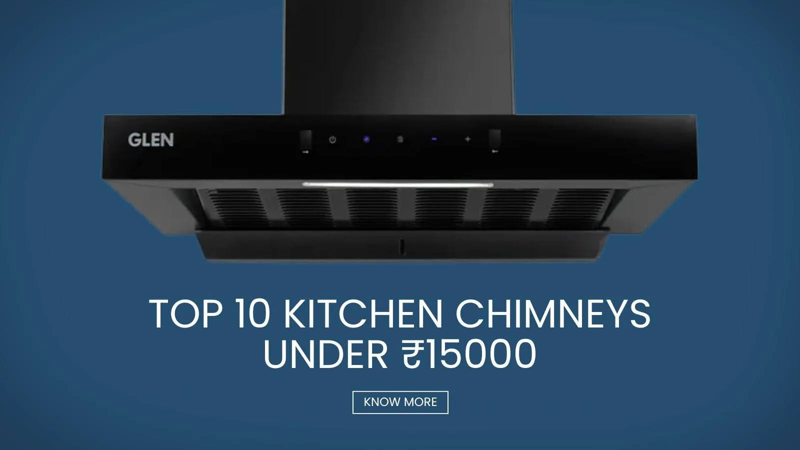 Top 10 Kitchen Chimneys Under ₹15000