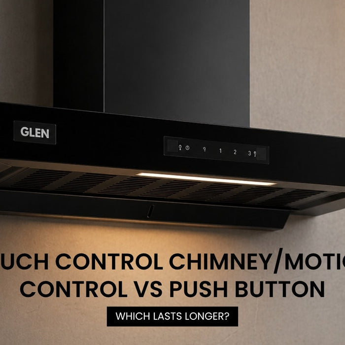 Touch Control Chimney/Motion Control vs Push Button: Which Lasts Longer?
