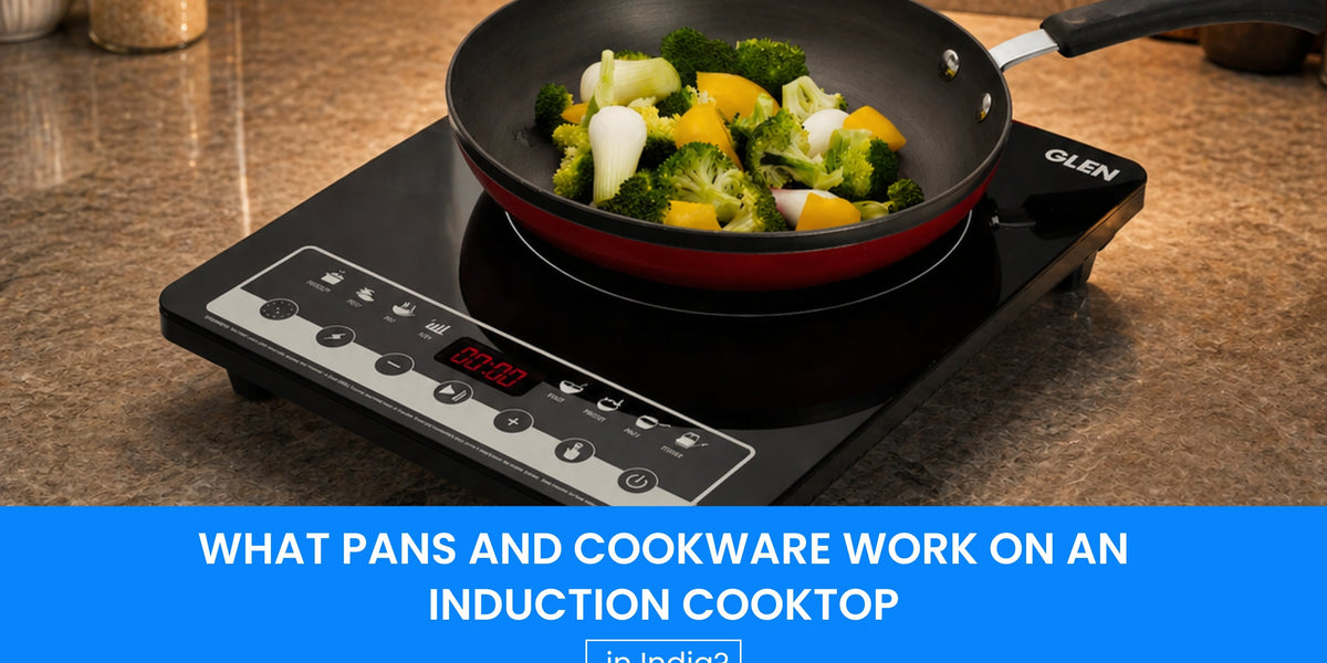 What Pans and Cookware Work on an Induction Cooktop in India? | Glen ...