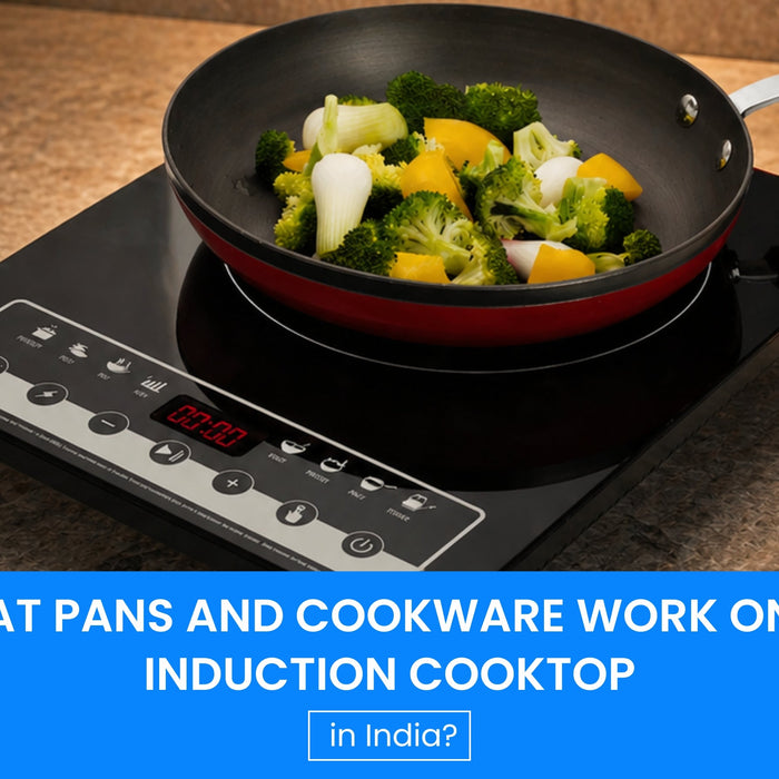 What Pans and Cookware Work on an Induction Cooktop in India?
