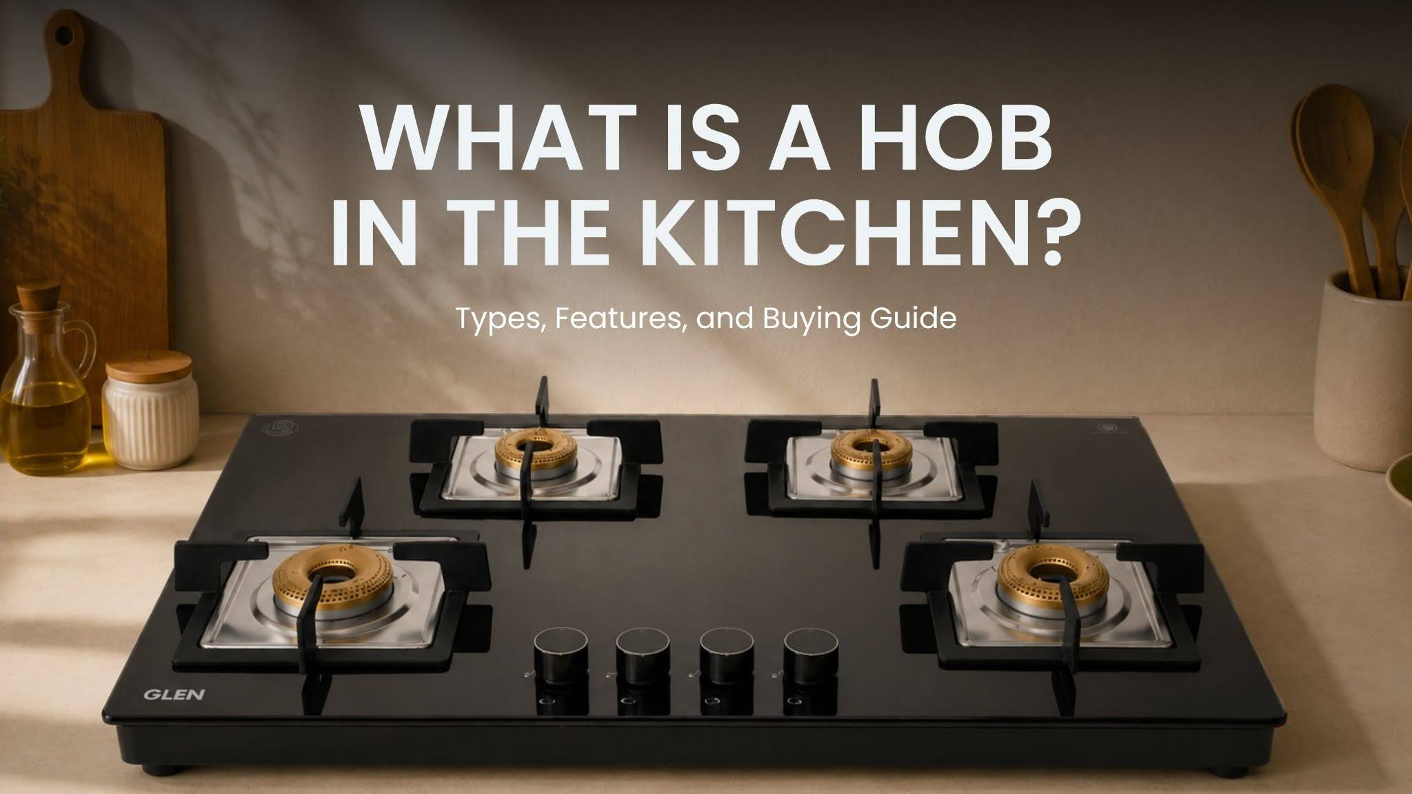 What is a Hob in the Kitchen? Types, Features, and Buying Guide