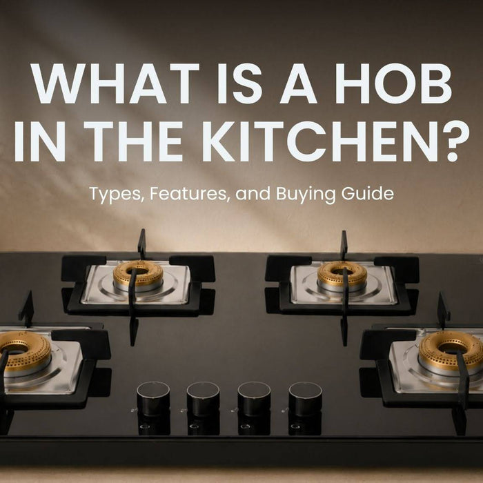 What is a Hob in the Kitchen? Types, Features, and Buying Guide