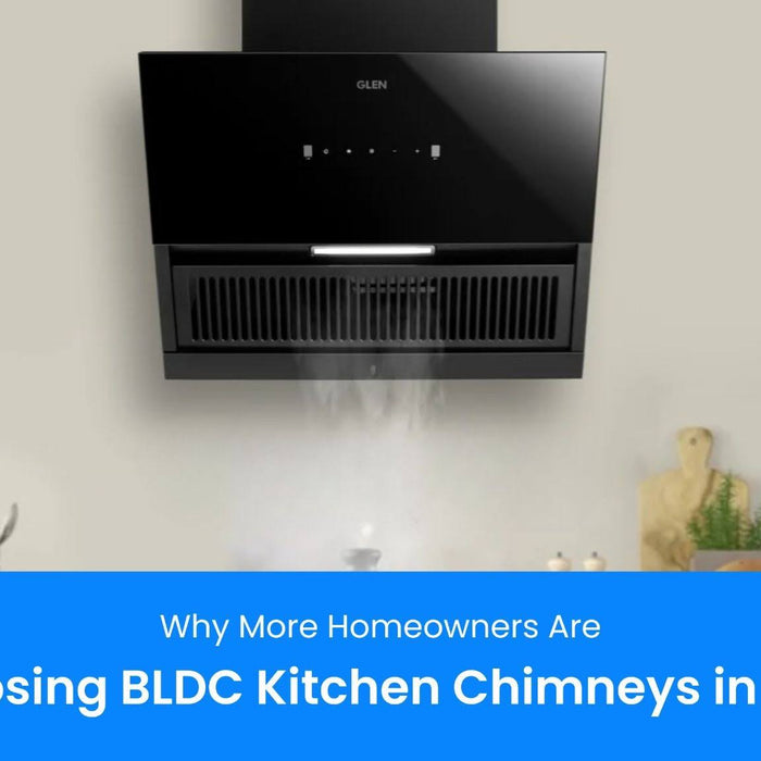 Why More Homeowners Are Choosing BLDC Kitchen Chimneys in 2026
