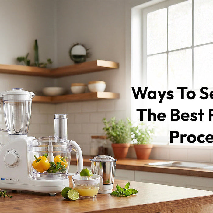 Ways To Select The Best Food Processor