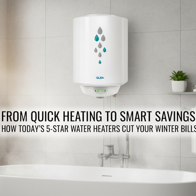 From Quick Heating to Smart Savings: How Today’s 5-Star Water Heaters Cut Your Winter Bills