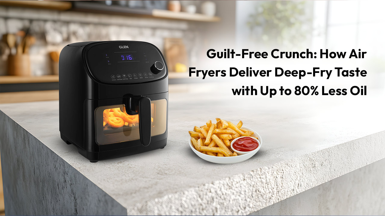 Guilt-Free Crunch: How Air Fryers Deliver Deep-Fry Taste with Up to 80% Less Oil